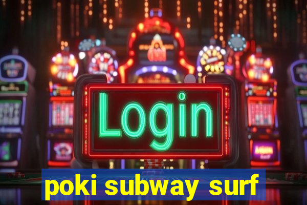 poki subway surf